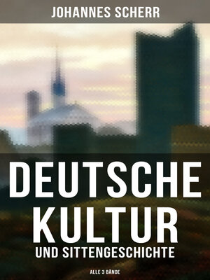 cover image of Deutsche Kultur- und Sittengeschichte (Alle 3 Bände)